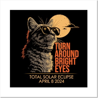 Turn Around Bright Eyes Solar Eclipse April 08, 2024 Posters and Art